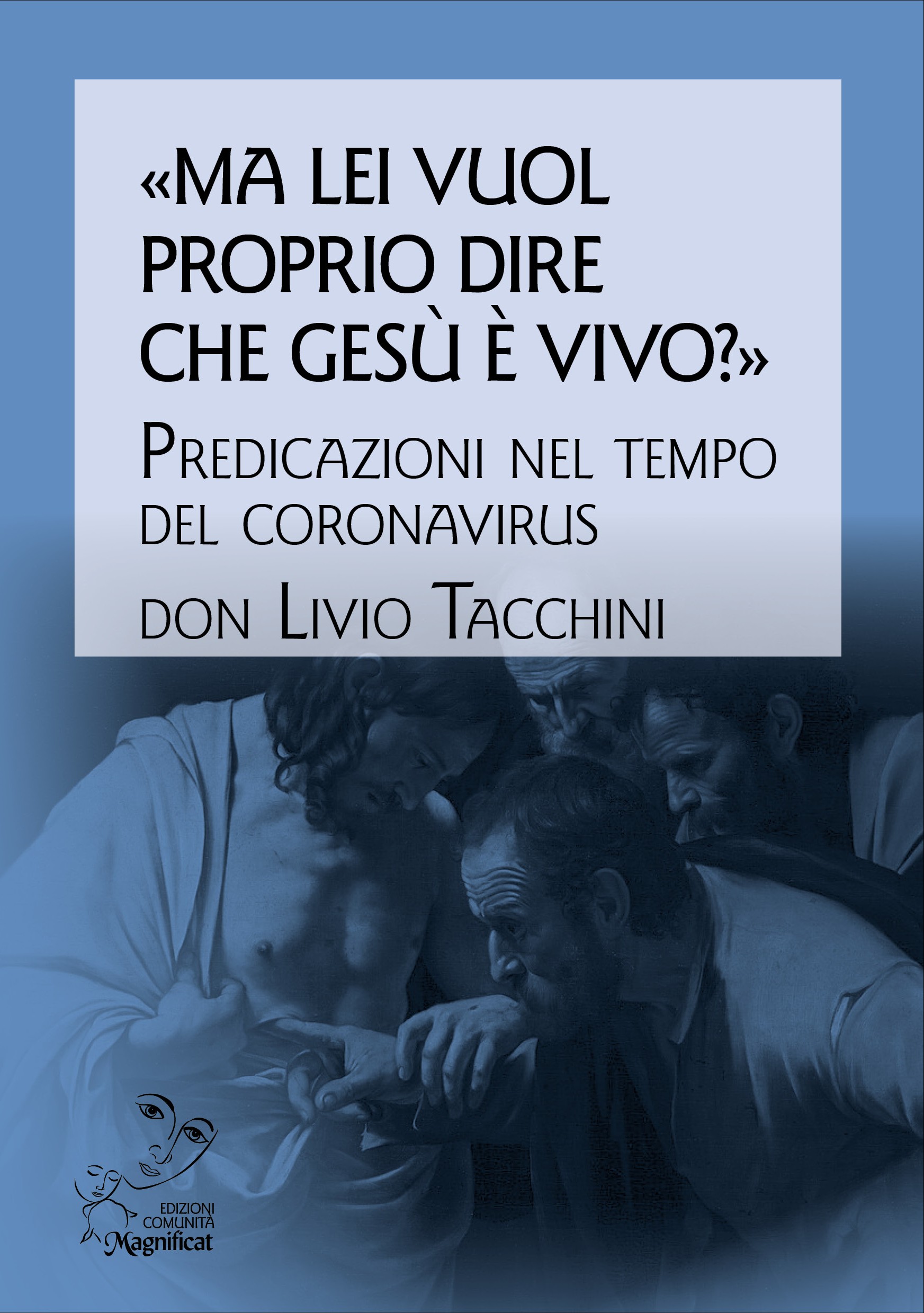 «Ma lei vuol proprio dire che Gesù è vivo?»