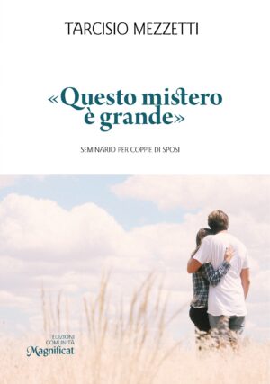 «Questo mistero è grande»